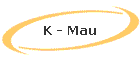 K - Mau